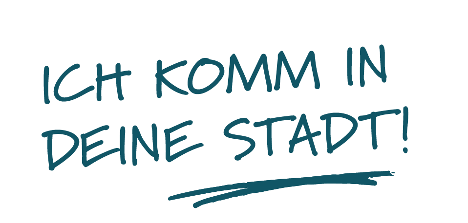 Ich komm in deine Stadt!